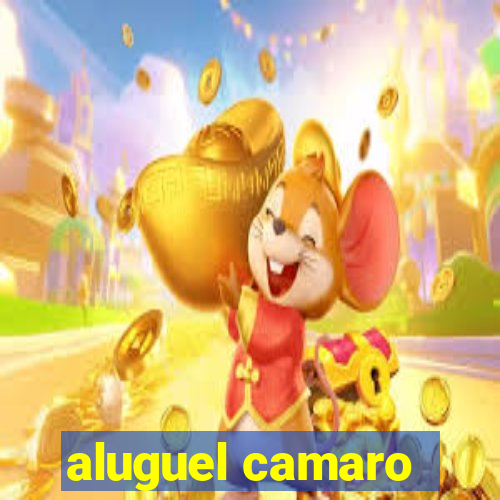 aluguel camaro